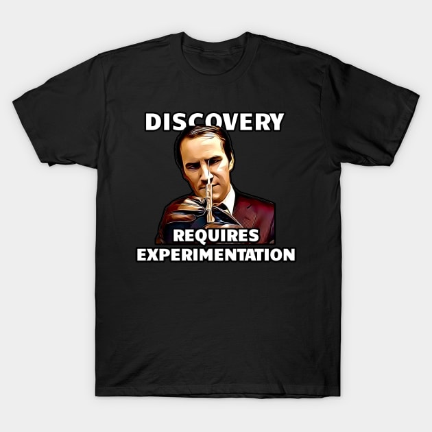 Discovery Requires Experimentation Hydra Whitehall Quote T-Shirt by BubbleMench